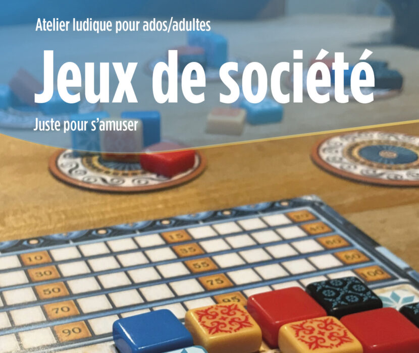 Jeux de société, Atelier • Ados/Adultes